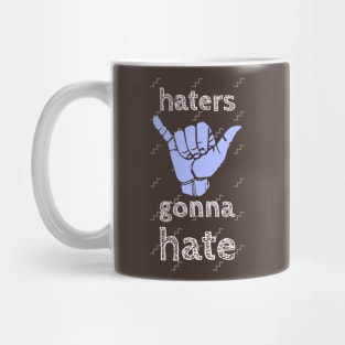 Haters Gonna Hate Mug